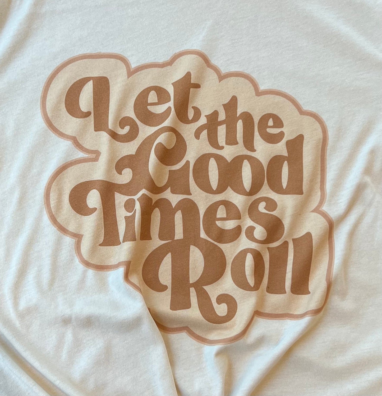 LET THE GOOD TIMES ROLL TEE